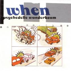 When : Psychedelic wunderbaum